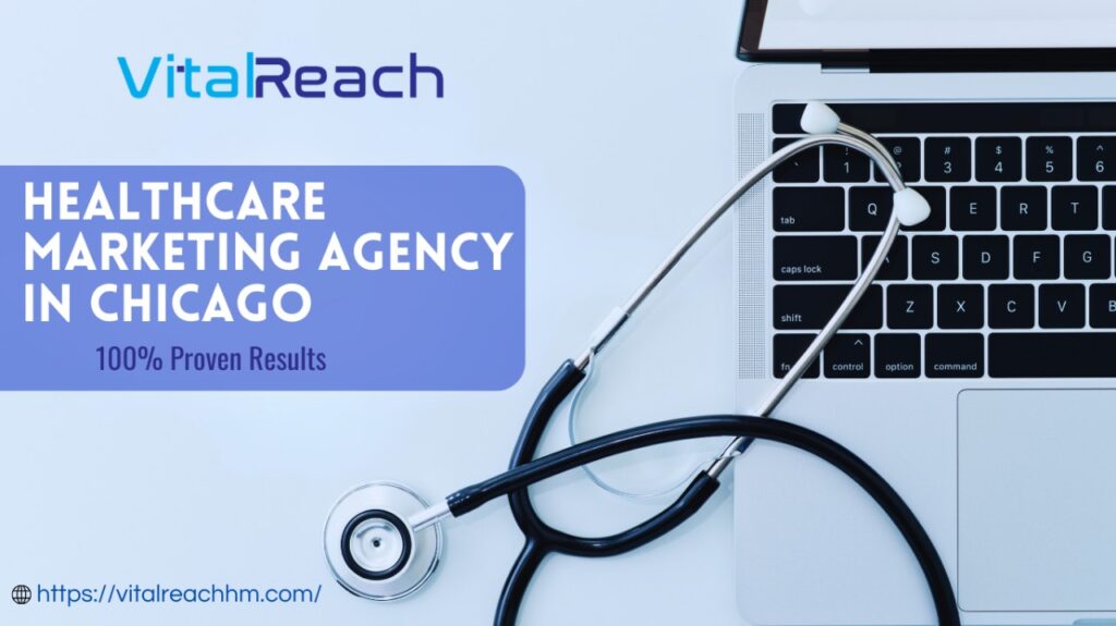Best Healthcare Marketing Agency in Chicago with 100% Proven Results